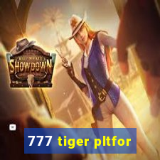 777 tiger pltfor